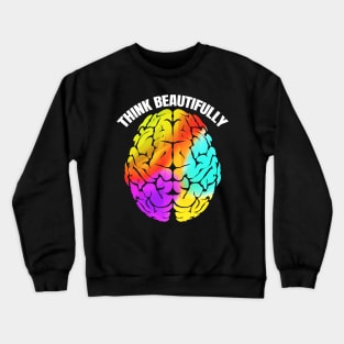 Colorful Brain Think Beautifully LGBTQ Pride Month Crewneck Sweatshirt